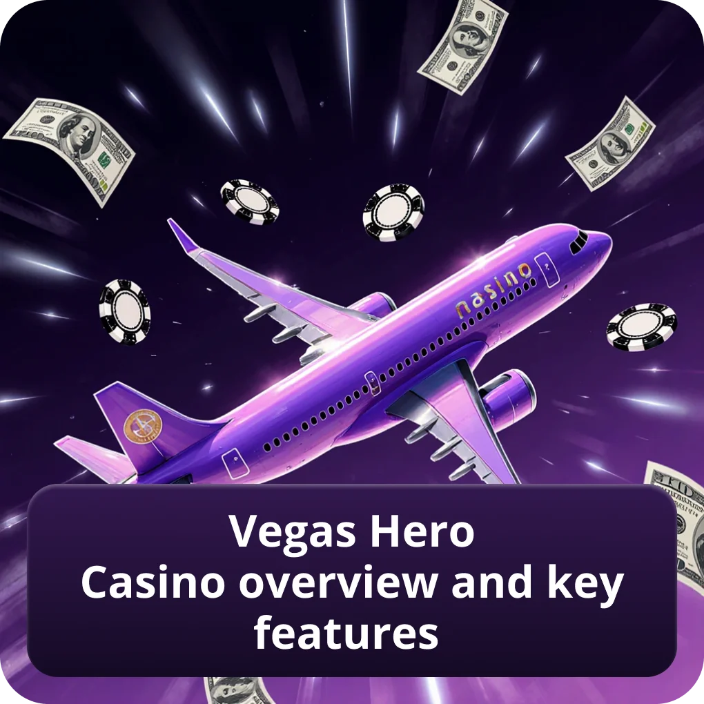 Vegas Hero Casino Overview and Key Features complete review Vegas Hero Casino Overview and Key Features